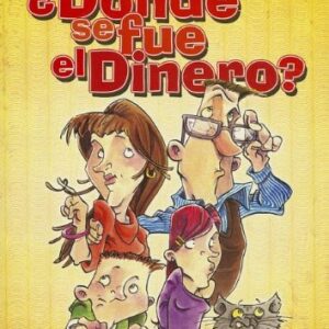 ¿Dónde se fue el dinero?: Cómo sanar tu economía personal y familiar