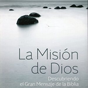La Mision De Dios: Descubriendo El Gran Mensaje De La Biblia