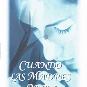 Cuando Las Madres Oran: La Gran Influencia En La Vida De Un Hijo