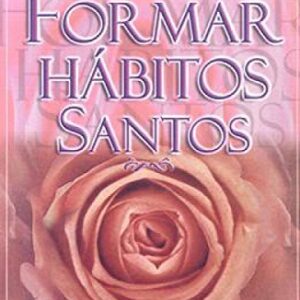 Como Formar Habitos Santos