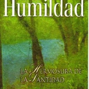 La Humildad La Hermosura De La Santidad