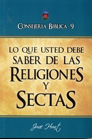 Consejería Bíblica 9 - Lo Que Usted Debe Saber Sobre Religiones Y Sectas
