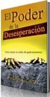 El Poder De La Desesperacion