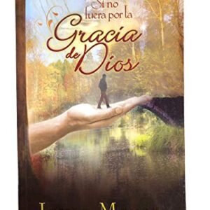 Si No Fuera Por La Gracia De Dios