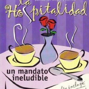La Hospitalidad: Un Mandato Ineludible