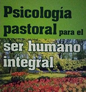 Psicologia Pastoral Para Ser Humano Integral 