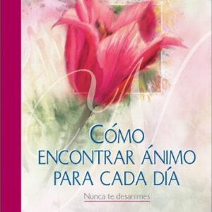 Como Encontrar Animo Para Cada Dia