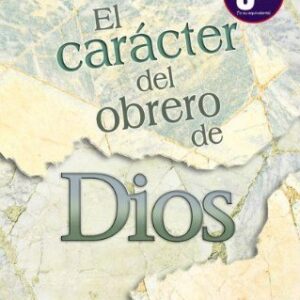 El Caracter Del Obrero De Dios