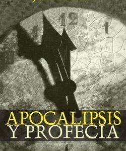 Apocalipsis Y Profecia: Señales De Los Tiempos