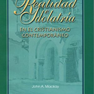 Realidad E Idolatria En El Cristianismo Contemporaneo
