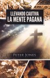 Llevando Cautiva La Mente Pagana