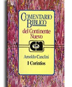 Comentario Bíblico Del Continente Nuevo: 1 Corintios