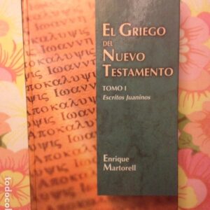 El Griego del Nuevo Testamento: Tomo 1 Los Escritos Juaninos