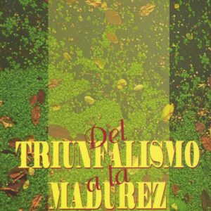 Del Triunfalismo A La Madurez