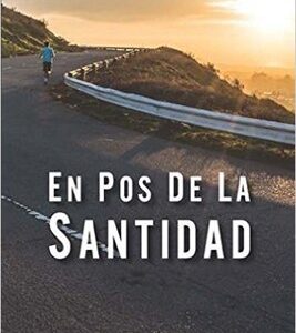 En Pos De La Santidad