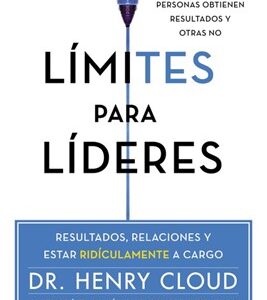 Limites Para Lideres: Resultados, Relaciones y Estar Ridiculamente A Cargo