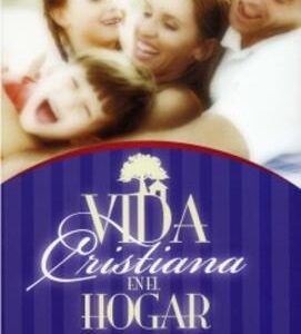Vida Cristiana En El Hogar