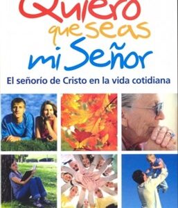 Quiero Que Seas Mi Señor