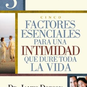 Cinco Factores Para Una Intimidad Que Dure Toda La Vida