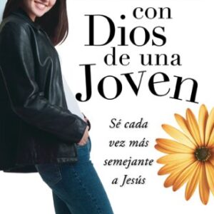 El caminar con Dios de una joven: Se Cada Vez Mas Semejante a Jesus