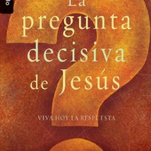 La Pregunta Decisiva de Jesus