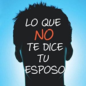 Lo que no te dice tu esposo