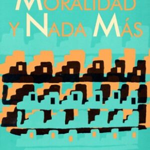 Moralidad Y Nada Mas (Serie Nueva Creacion)