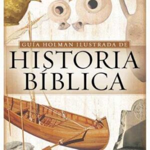 Guia Holman Ilustrada De Historia Biblica