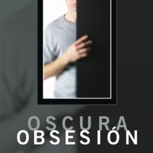 Oscura Obsesion: Tragedia Y Amenaza del Estillo de Vida Homesexual