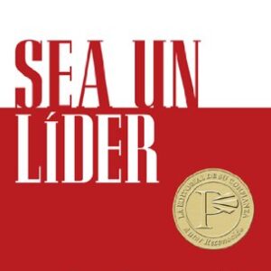 Sea un líder: Aprenda a ser un líider dinámico y espiritual en su ministerio