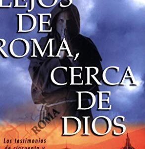 Lejos de Roma cerca de Dios