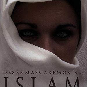 Desenmascaremos El Islam