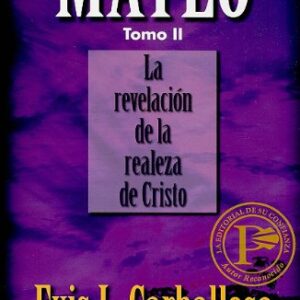Mateo: La revelación de la realeza de Cristo, tomo 2