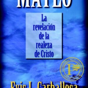 Mateo: La revelación de la realeza de Cristo, tomo 1