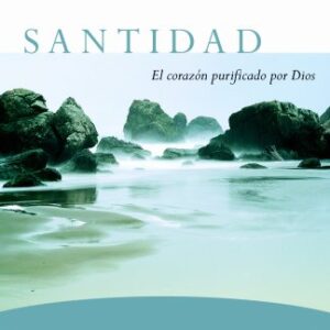 Santidad, el corazón purficado por Dios (Aviva Muestro Coarzon)