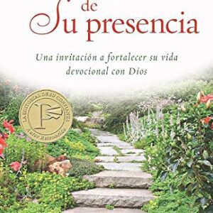 En La Quietud De Su Presencia: Una Invitacion A Fortalecer Su Vida Devocional Con Dios