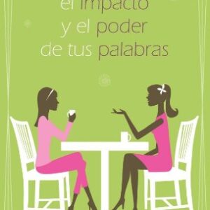 Mujer descubre el impacto y el poder de tus palabras