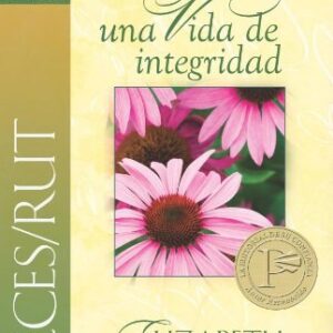 Jueces/Rut Cultiva una vida de integridad (Una mujer conforme al corazón de Dios)
