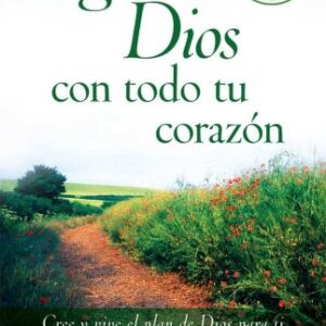 Sigue A Dios Con Todo Tu Corazon