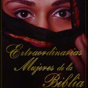 Extraordinarias Mujeres De La Biblia