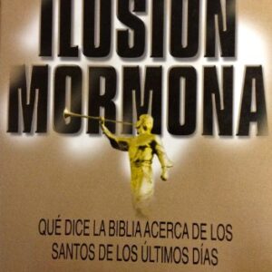 La Ilusion Mormona