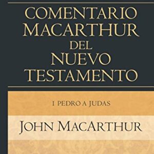 1 Pedro a Judas: Comentario MacArthur del Nuevo Testamento (Comentario MacArthur del N.T.)