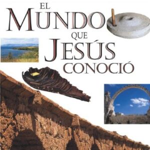 El Mundo Que Jesus Conocio