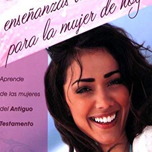 Las Enseñanzas De Dios Para La Mujer De Hoy