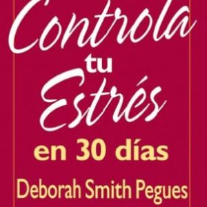 Controla Tu Estrés En 30 Dias