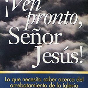 ¡Ven Pronto, Senor Jesus!