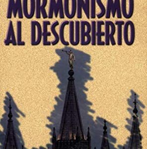 El Mormonismo Al Descubierto