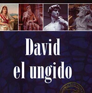 David el ungido, tomo 1 (Sermones de grandes personajes bíblicos)
