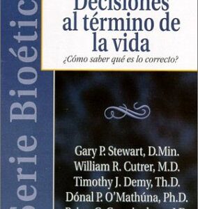 Decisiones Al Termino De La Vida Como Saber Que Es Lo Correcto