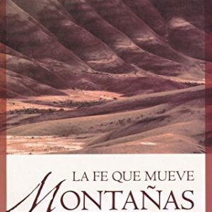 La Fe que mueve montañas